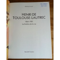 Matthias Arnold - Henri de Toulouse-Lautrec (1864-1901) : Le théâtre de la vie