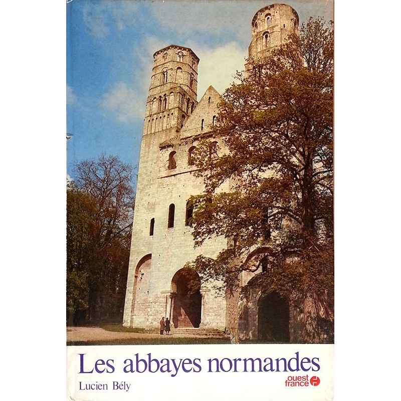 Lucien Bély - Les abbayes normandes