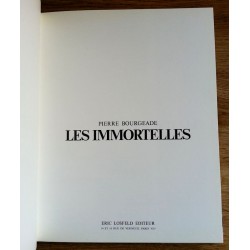 Pierre Bourgeade - Les immortelles