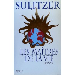 Paul-Loup Sulitzer - Les Maîtres de la Vie