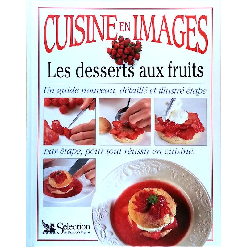 Anne Willan - Cuisine en images : Les desserts aux fruits