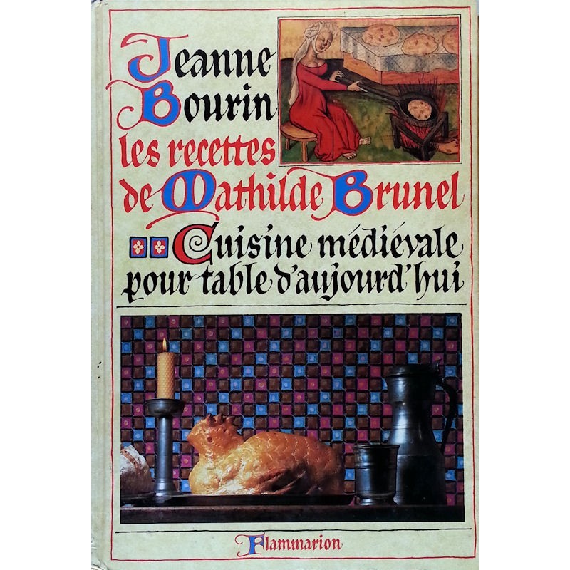 Jeanne Bourin - Les recettes de Mathilde Brunel