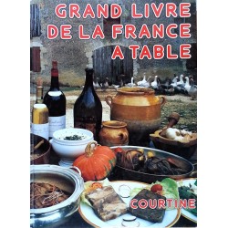 Robert J. Courtine - Grand livre de la France à table