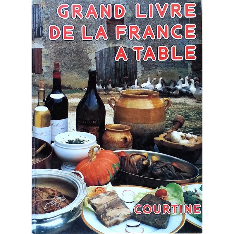 Robert J. Courtine - Grand livre de la France à table