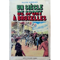 Walter Schwilden - Un siècle de sport à Bruxelles