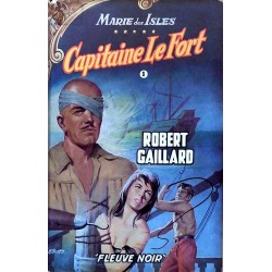 Robert Gaillard - Marie des Isles V : Capitaine Le Fort, Tome 1