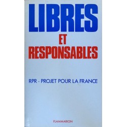 Libres et responsables : RPR - Un projet pour la France