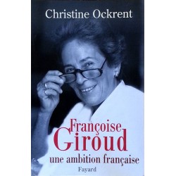 Christine Ockrent - Françoise Giroud : Une ambition française