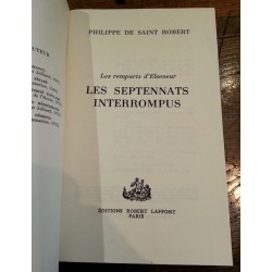 Philippe de Saint Robert - Les septennats interrompus