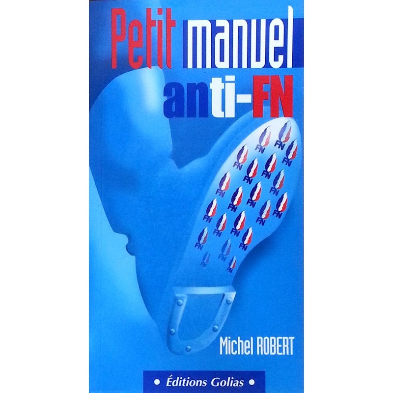Michel Robert - Petit manuel anti-FN
