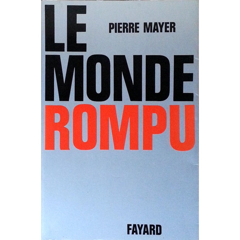 Pierre Mayer - Le monde rompu