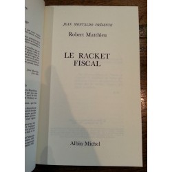 Robert Matthieu - Le racket fiscal
