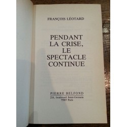 François Léotard - Pendant la crise, le spectacle continue