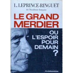 Louis Leprince-Ringuet - Le grand merdier ou l'espoir pour demain ?