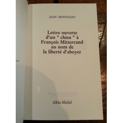 Jean Montaldo - Lettre ouverte d'un "chien" à François Mitterrand au nom de la liberté d'aboyer