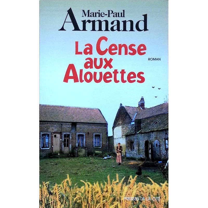 Marie-Paul Armand - La Cense aux alouettes