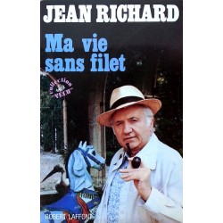 Jean Richard - Ma vie sans filet