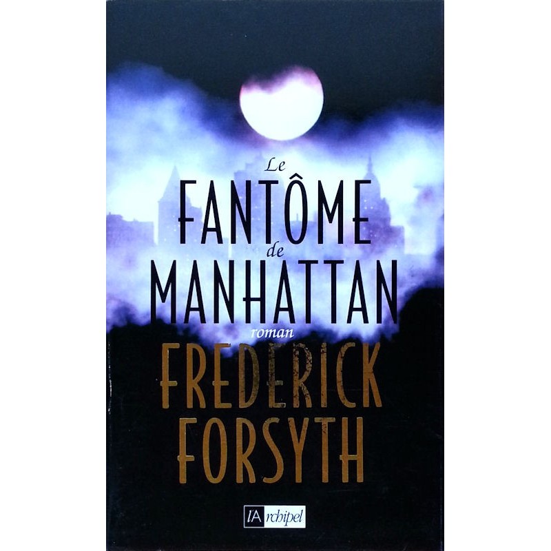 Frederick Forsyth - Le fantôme de Manhattan