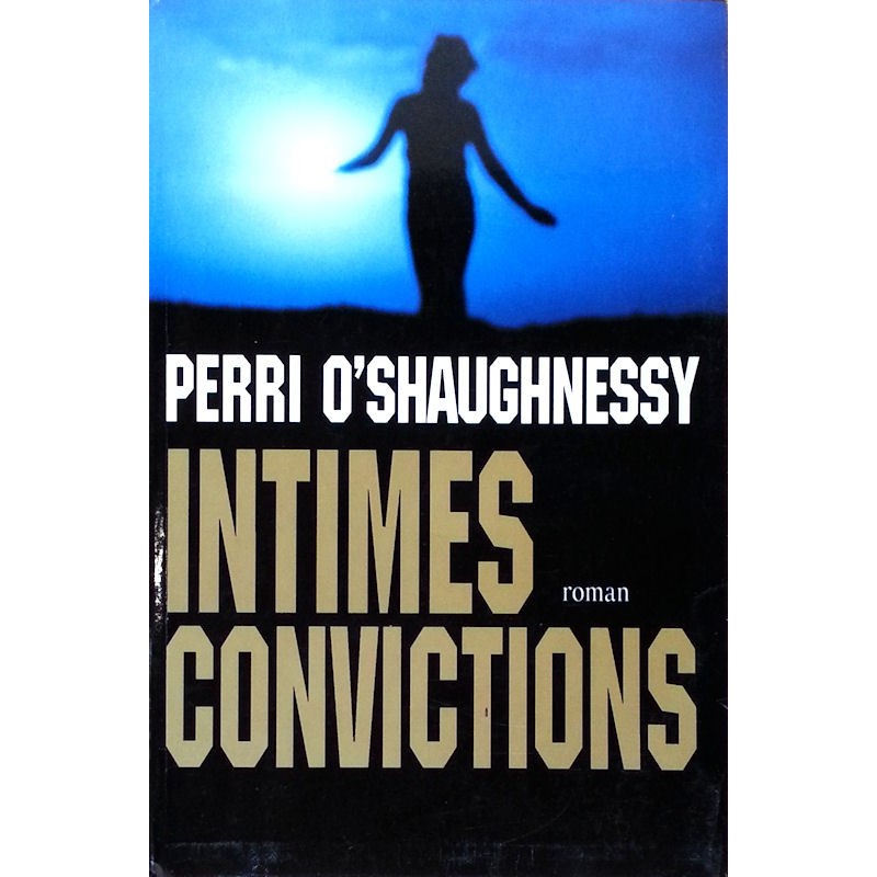 Perri O'Shaughnessy - Intimes convictions