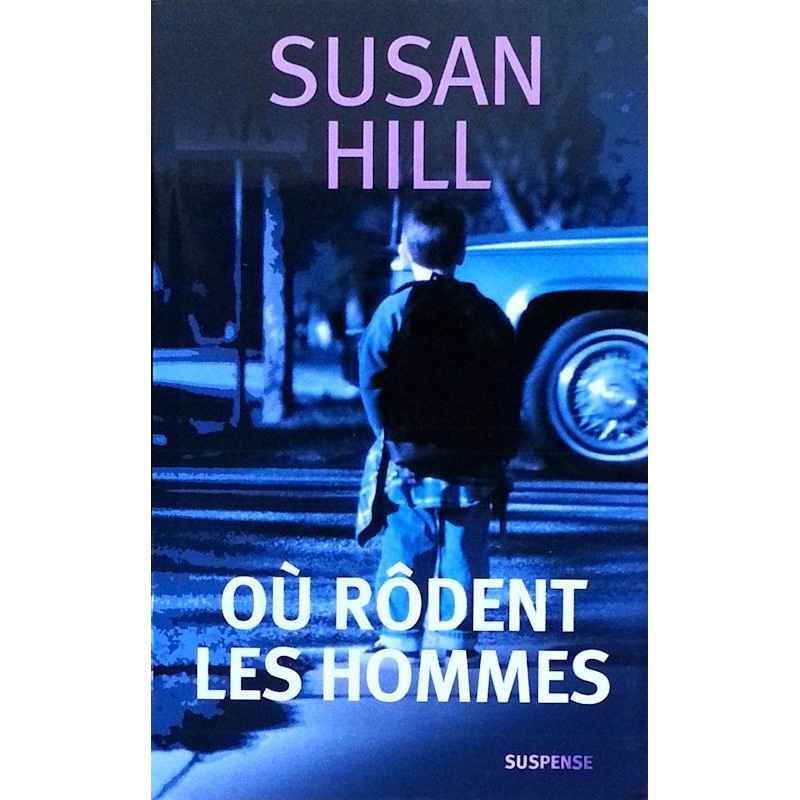 Susan Hill - Où rôdent les hommes