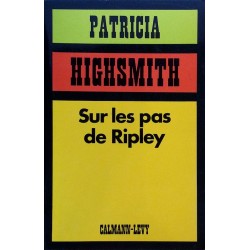 Patricia Highsmith - Sur les pas de Ripley