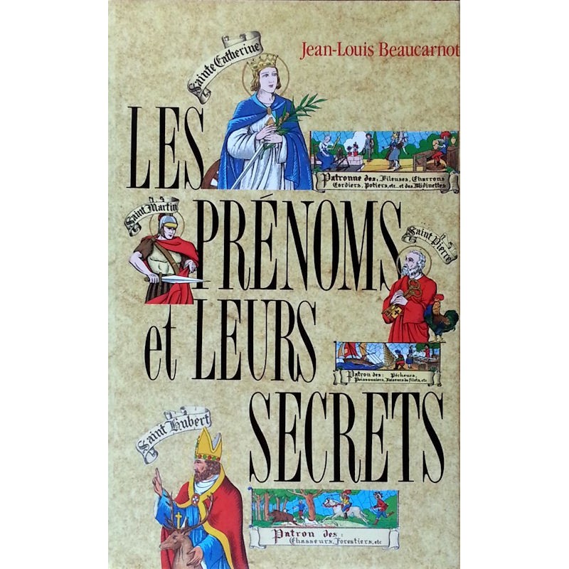 Jean-Louis Beaucarnot - Les prénoms et leurs secrets