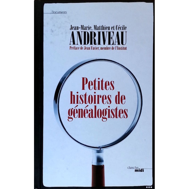Jean-Marie, Matthieu & Cécile Andriveau - Petites histoires de généalogistes