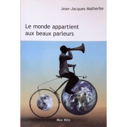 Jean-Jacques Malherbe - Le monde appartient aux beaux parleurs