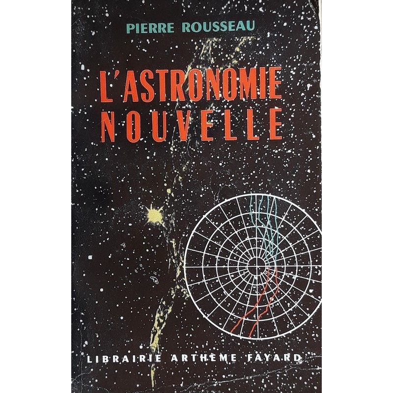 Pierre Rousseau - L'astronomie nouvelle