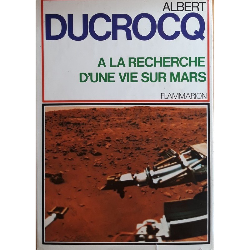 Albert Ducrocq - A la recherche d'une vie sur Mars
