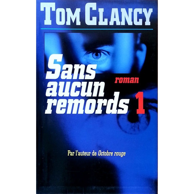 Tom Clancy - Sans aucun remords, Tome 1