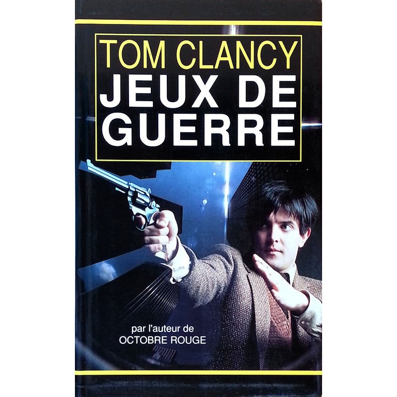 Tom Clancy - Jeux de guerre