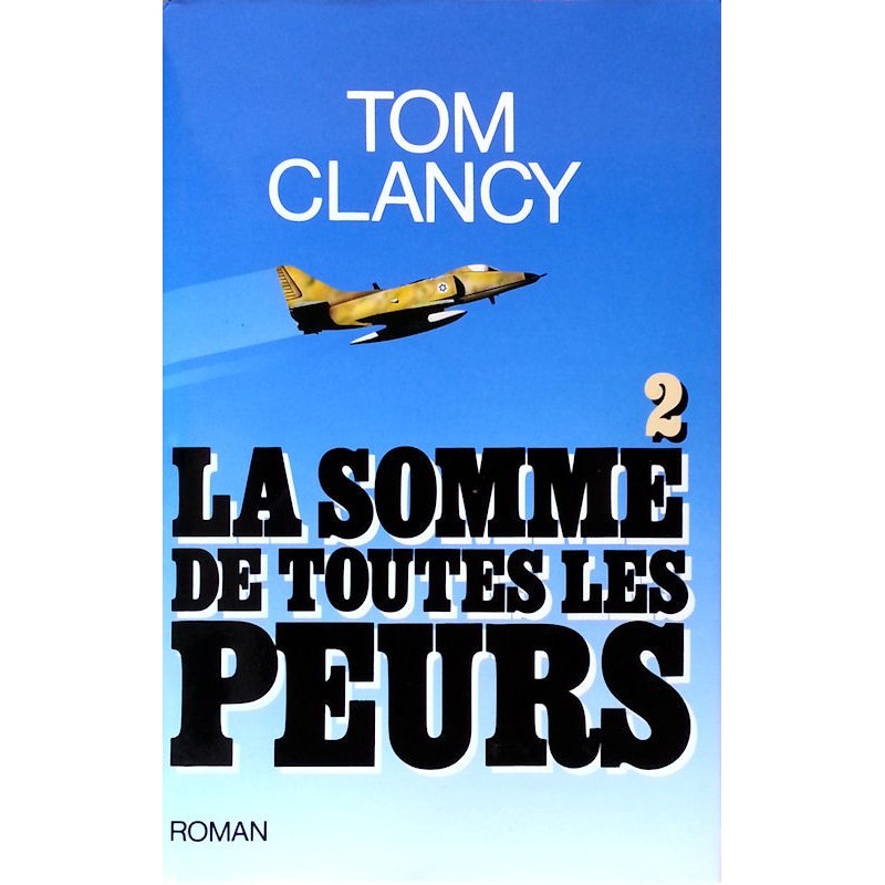 Tom Clancy - La somme de toutes les peurs, Tome 1