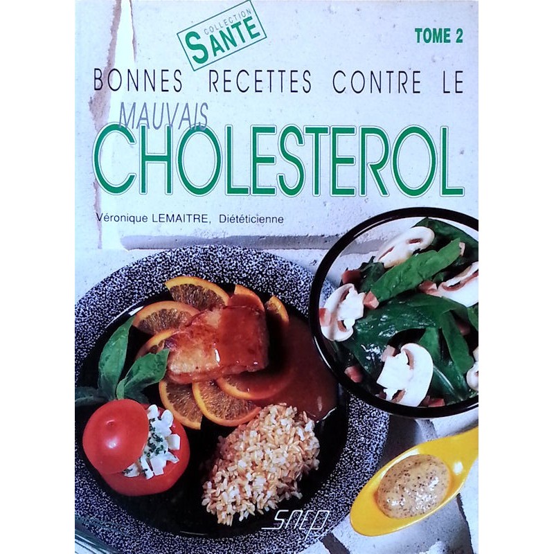 Véronique Lemaitre - Bonnes recettes contre le mauvais cholestérol, Tome 2