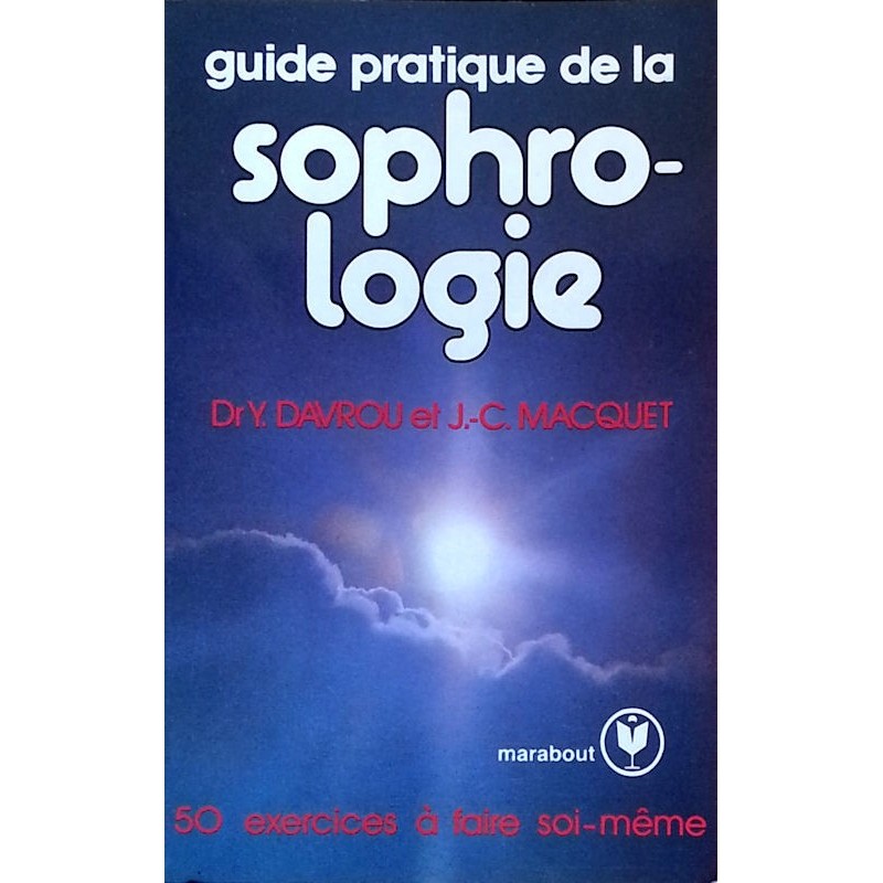 Dr Yves Davrou & Jean-Christophe Macquet - Guide pratique de la sophrologie