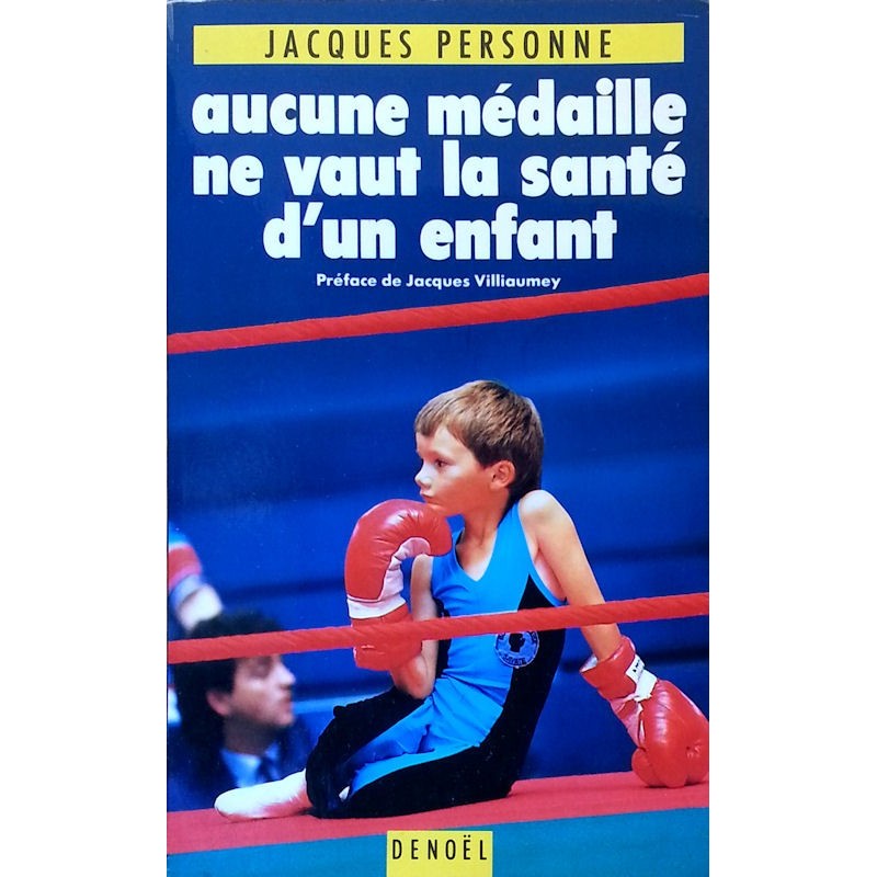 Jacques Personne - Aucune médaille ne vaut la santé d'un enfant
