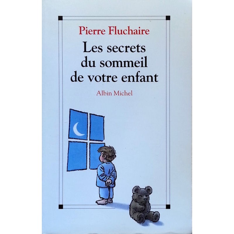 Pierre Fluchaire - Les secrets du sommeil de votre enfant
