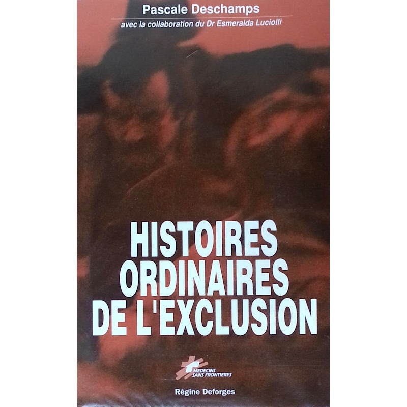 Pascale Deschamps - Histoires ordinaires de l'exclusion