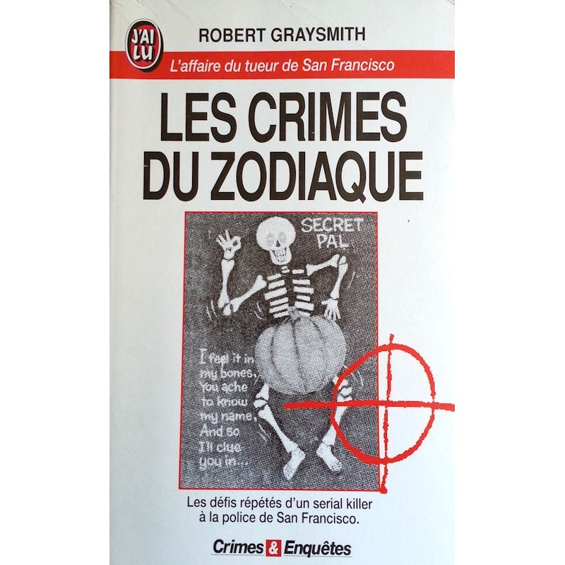 Robert Graysmith - Les crimes du Zodiaque : L'affaire du tueur de San Francisco