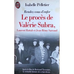 Isabelle Pelletier - Le procès de Valérie Subra, Laurent Hattab et Jean-Rémy Sarraud