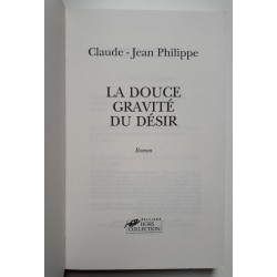 Claude-Jean Philippe - La douce gravité du désir