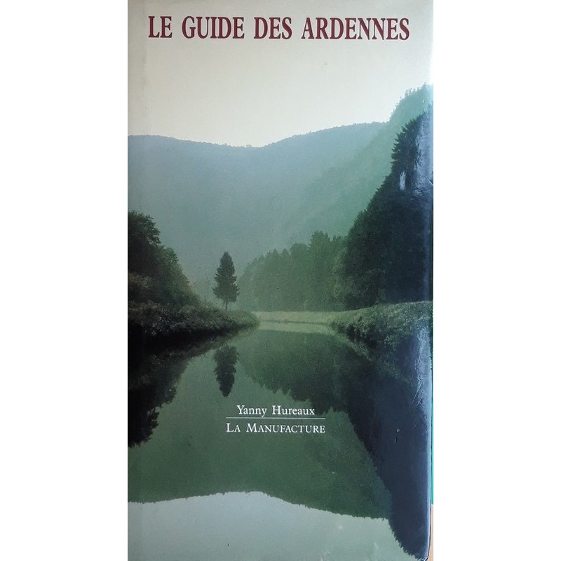 Yanny Hureaux - Le guide des Ardennes