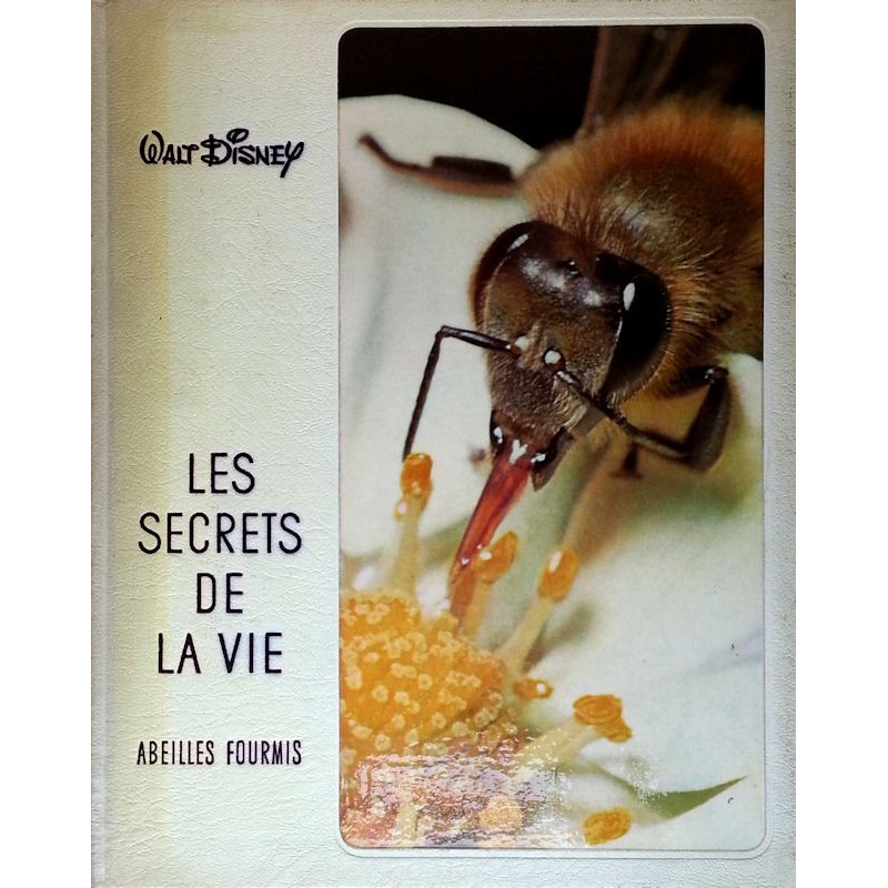 Julian Huxley - Les secrets de la vie : Abeilles et fourmis