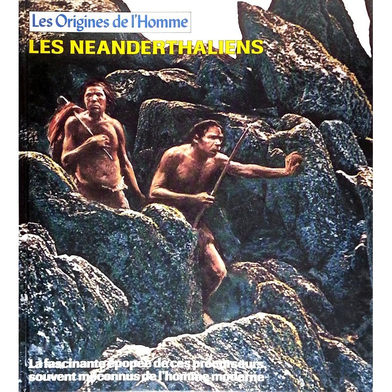 George Constable - Les Origines de l'Homme : Les Néanderthaliens