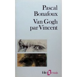 Pascal Bonafoux - Van Gogh par Vincent