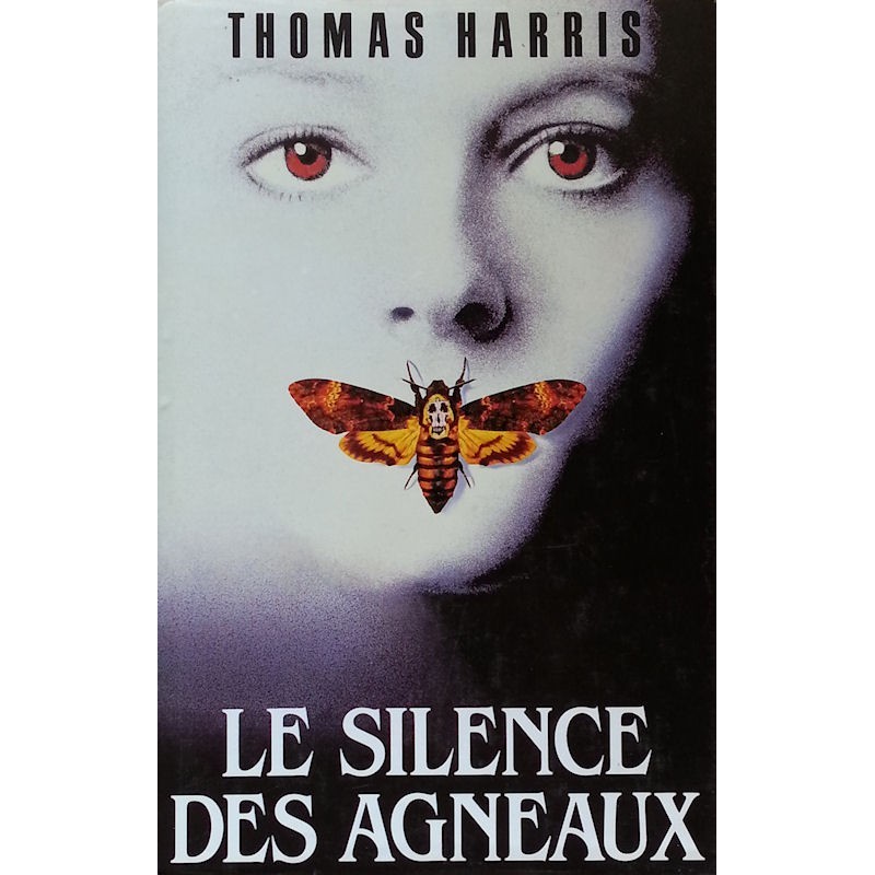 Thomas Harris - Hannibal Lecter, Tome 2 : Le silence des agneaux