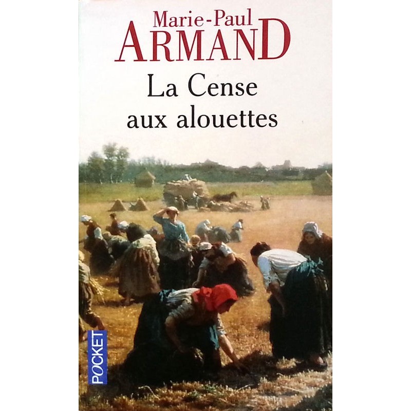 Marie-Paul Armand - La cense aux alouettes  (format poche)