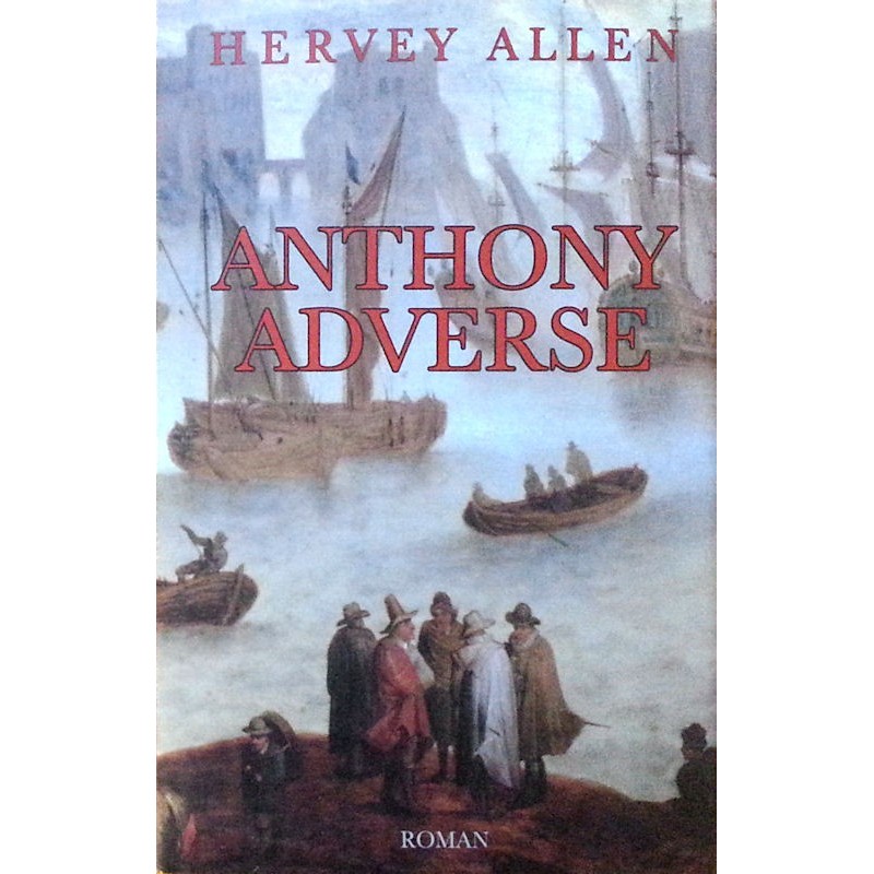 Hervey Allen - Anthony Adverse