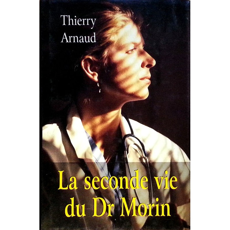 Thierry Arnaud - La seconde vie du Dr Morin