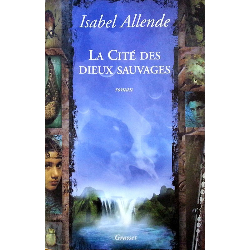 Isabel Allende - La cité des Dieux sauvages